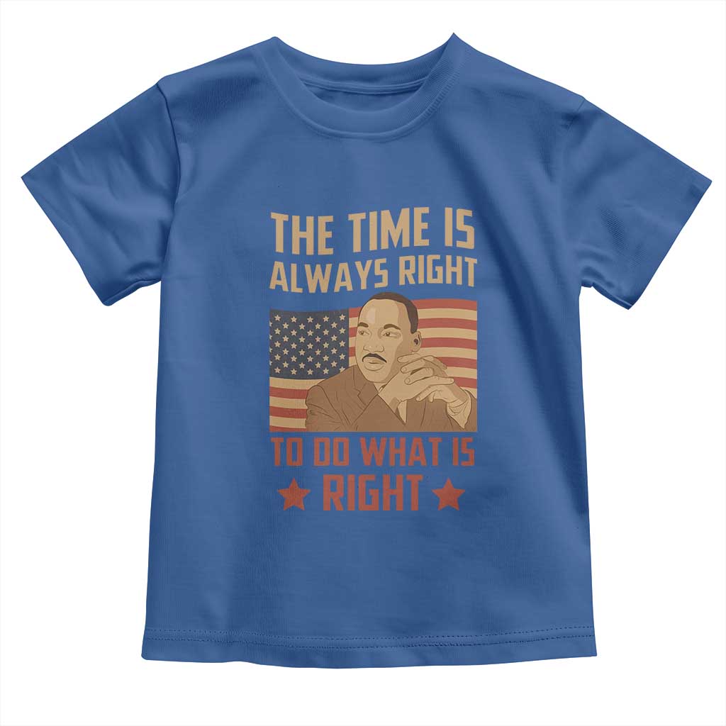MLK Quotes Toddler T Shirt The Time Always Right To Do What Is Right Retro American Flag TS02 Royal Blue Print Your Wear