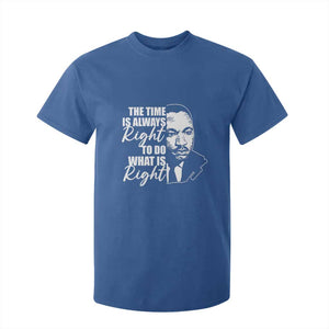 MLK Inspirational Quotes T Shirt For Kid The Time Always Right To Do What Is Right TS02 Royal Blue Print Your Wear