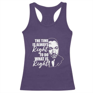 MLK Inspirational Quotes Racerback Tank Top The Time Always Right To Do What Is Right TS02 Purple Print Your Wear