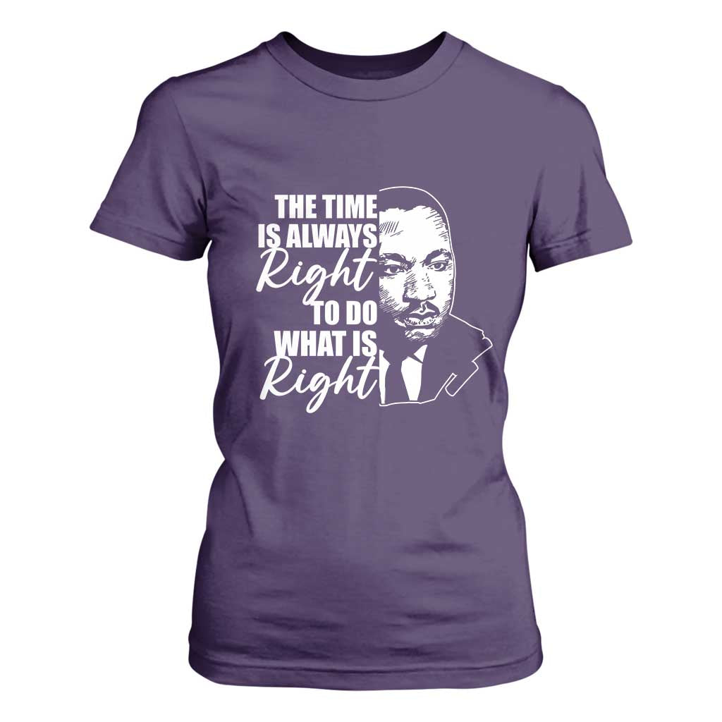 MLK Inspirational Quotes T Shirt For Women The Time Always Right To Do What Is Right TS02 Purple Print Your Wear