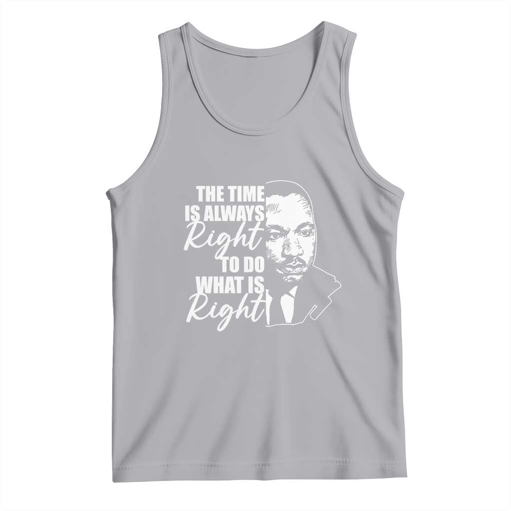 MLK Inspirational Quotes Tank Top The Time Always Right To Do What Is Right TS02 Athletic Heather Print Your Wear