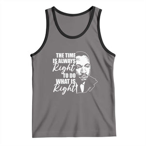 MLK Inspirational Quotes Tank Top The Time Always Right To Do What Is Right TS02 Deep Heather Black Print Your Wear