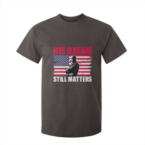 MLK T Shirt For Kid His Dream Still Matters Martin Luther King TS02 Dark Chocolate Print Your Wear
