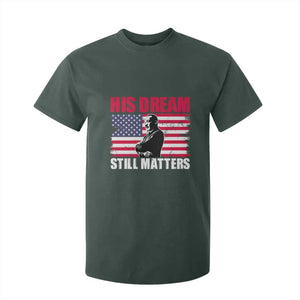 MLK T Shirt For Kid His Dream Still Matters Martin Luther King TS02 Dark Forest Green Print Your Wear
