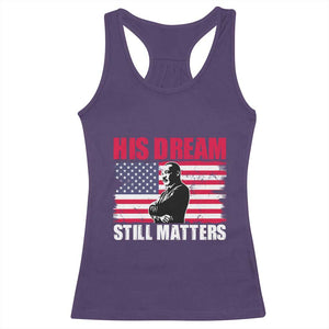 MLK Racerback Tank Top His Dream Still Matters Martin Luther King TS02 Purple Print Your Wear