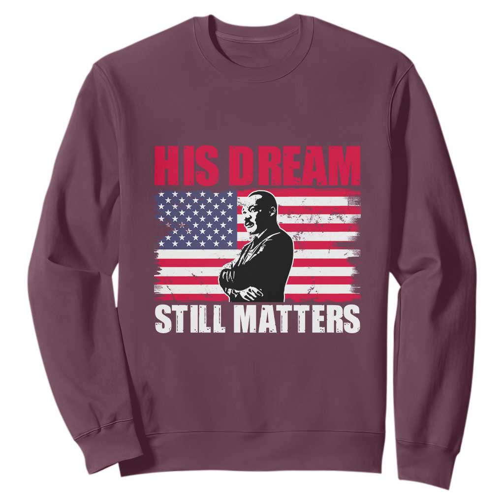 MLK Sweatshirt His Dream Still Matters Black History Month TS02 Maroon Printyourwear