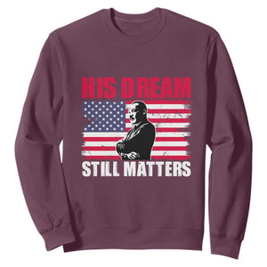 MLK Sweatshirt His Dream Still Matters Black History Month TS02 Maroon Printyourwear