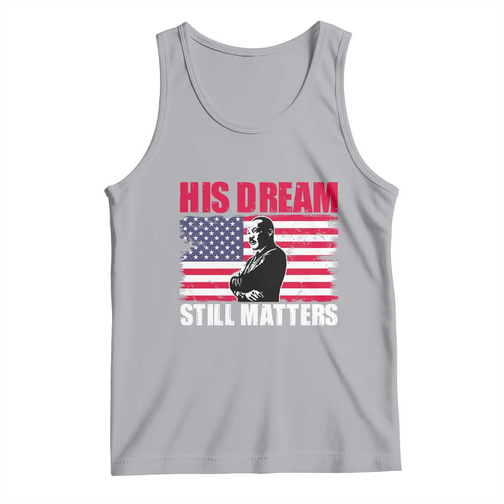 MLK Tank Top His Dream Still Matters Martin Luther King TS02 Athletic Heather Print Your Wear