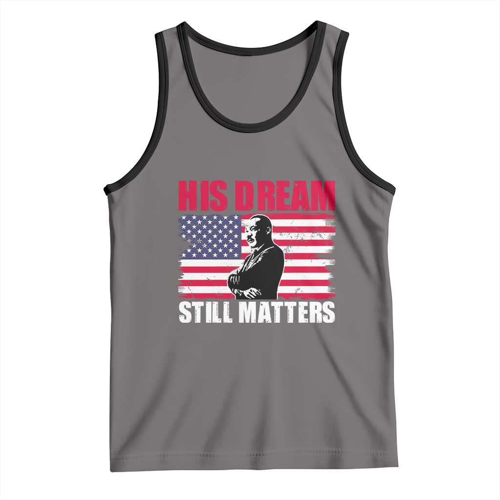 MLK Tank Top His Dream Still Matters Martin Luther King TS02 Deep Heather Black Print Your Wear