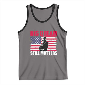 MLK Tank Top His Dream Still Matters Martin Luther King TS02 Deep Heather Black Print Your Wear