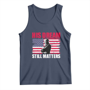 MLK Tank Top His Dream Still Matters Martin Luther King TS02 Navy Print Your Wear