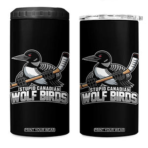 Stupid Canadian Wolf Birds 4 in 1 Can Cooler Tumbler Funny Common Loon Viral Hockey Romance TS02 One Size: 16 oz Black Print Your Wear