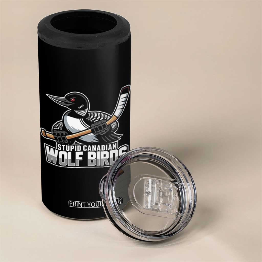Stupid Canadian Wolf Birds 4 in 1 Can Cooler Tumbler Funny Common Loon Viral Hockey Romance TS02 Print Your Wear