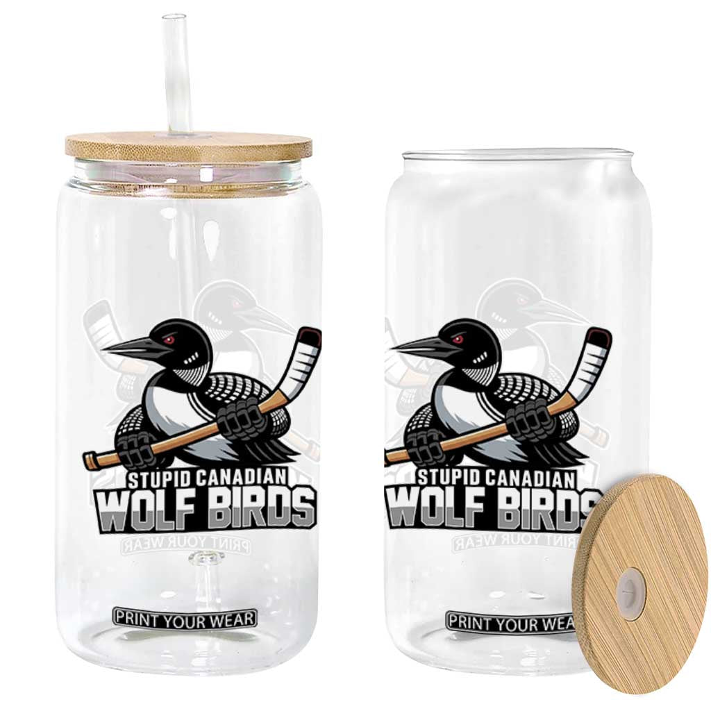 Stupid Canadian Wolf Birds Glass Can Funny Common Loon Viral Hockey Romance TS02 Print Your Wear