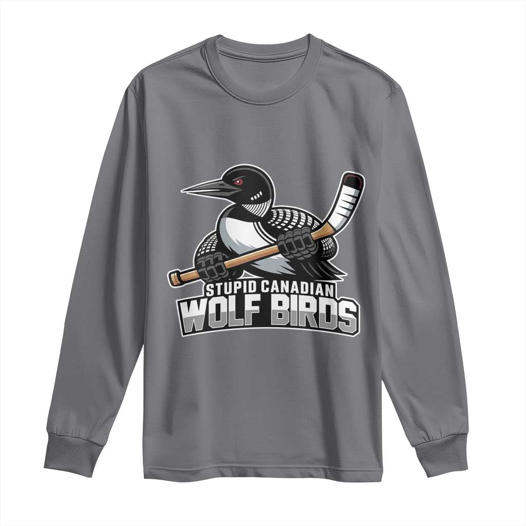 Stupid Canadian Wolf Birds Long Sleeve Shirt Funny Common Loon Viral Hockey Romance TS02 Charcoal Print Your Wear