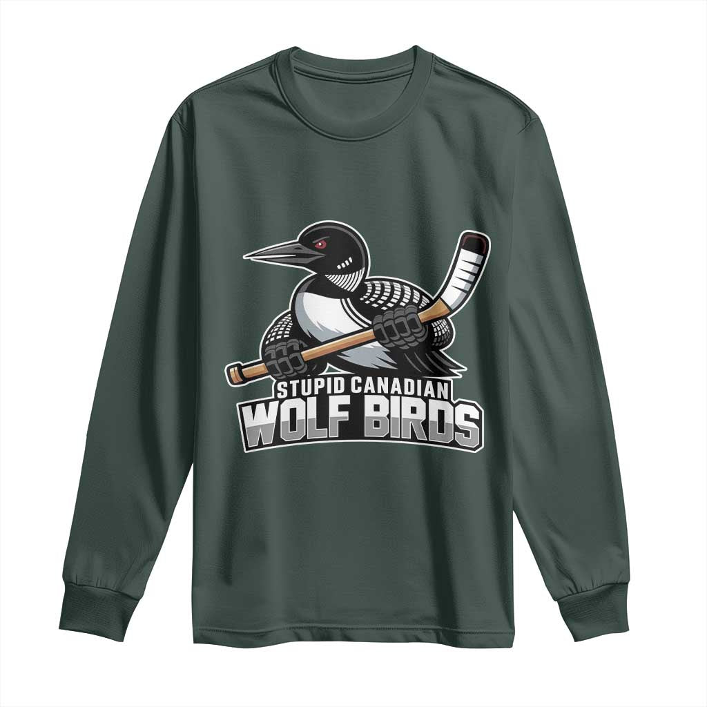 Stupid Canadian Wolf Birds Long Sleeve Shirt Funny Common Loon Viral Hockey Romance TS02 Dark Forest Green Print Your Wear