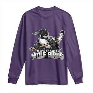Stupid Canadian Wolf Birds Long Sleeve Shirt Funny Common Loon Viral Hockey Romance TS02 Purple Print Your Wear