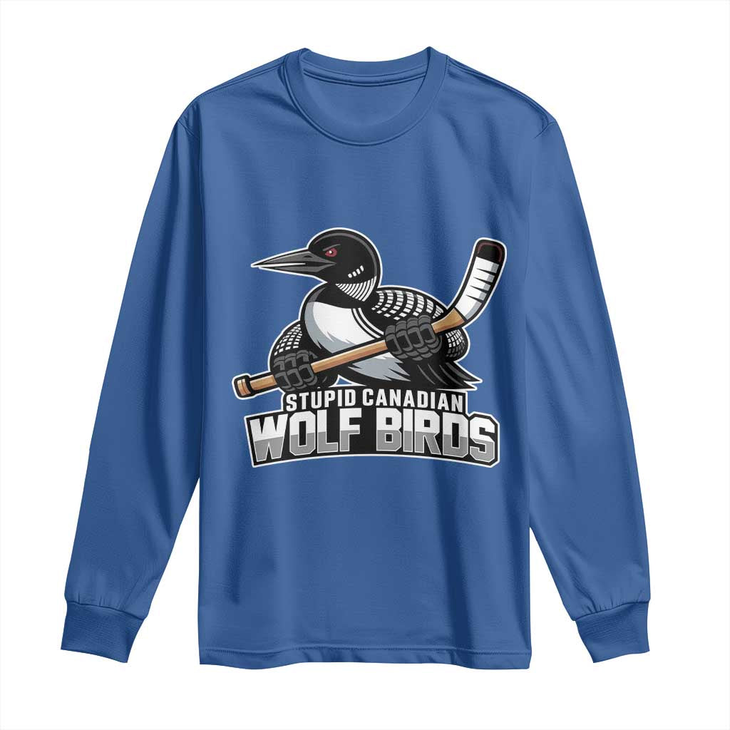 Stupid Canadian Wolf Birds Long Sleeve Shirt Funny Common Loon Viral Hockey Romance TS02 Royal Blue Print Your Wear
