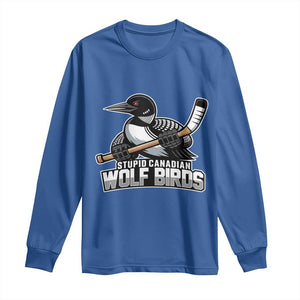 Stupid Canadian Wolf Birds Long Sleeve Shirt Funny Common Loon Viral Hockey Romance TS02 Royal Blue Print Your Wear