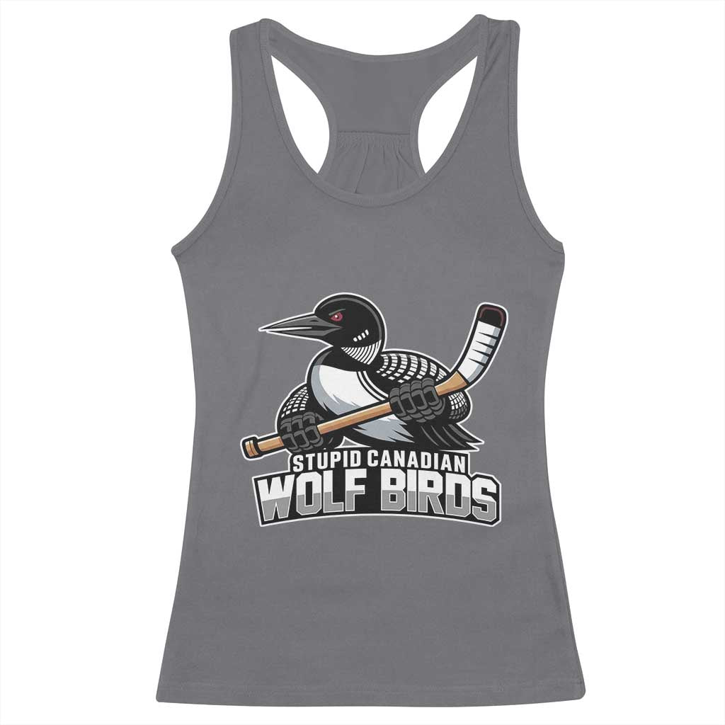 Stupid Canadian Wolf Birds Racerback Tank Top Funny Common Loon Viral Hockey Romance TS02 Charcoal Print Your Wear
