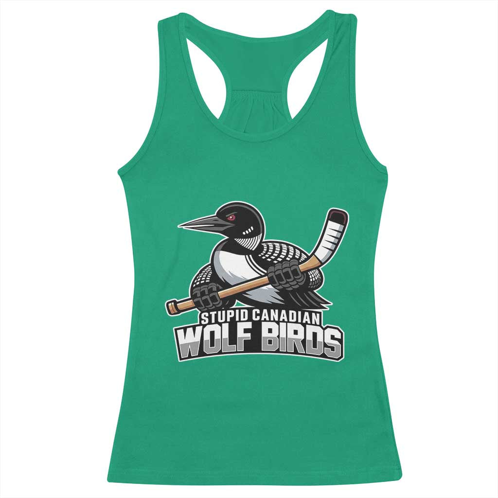 Stupid Canadian Wolf Birds Racerback Tank Top Funny Common Loon Viral Hockey Romance TS02 Irish Green Print Your Wear