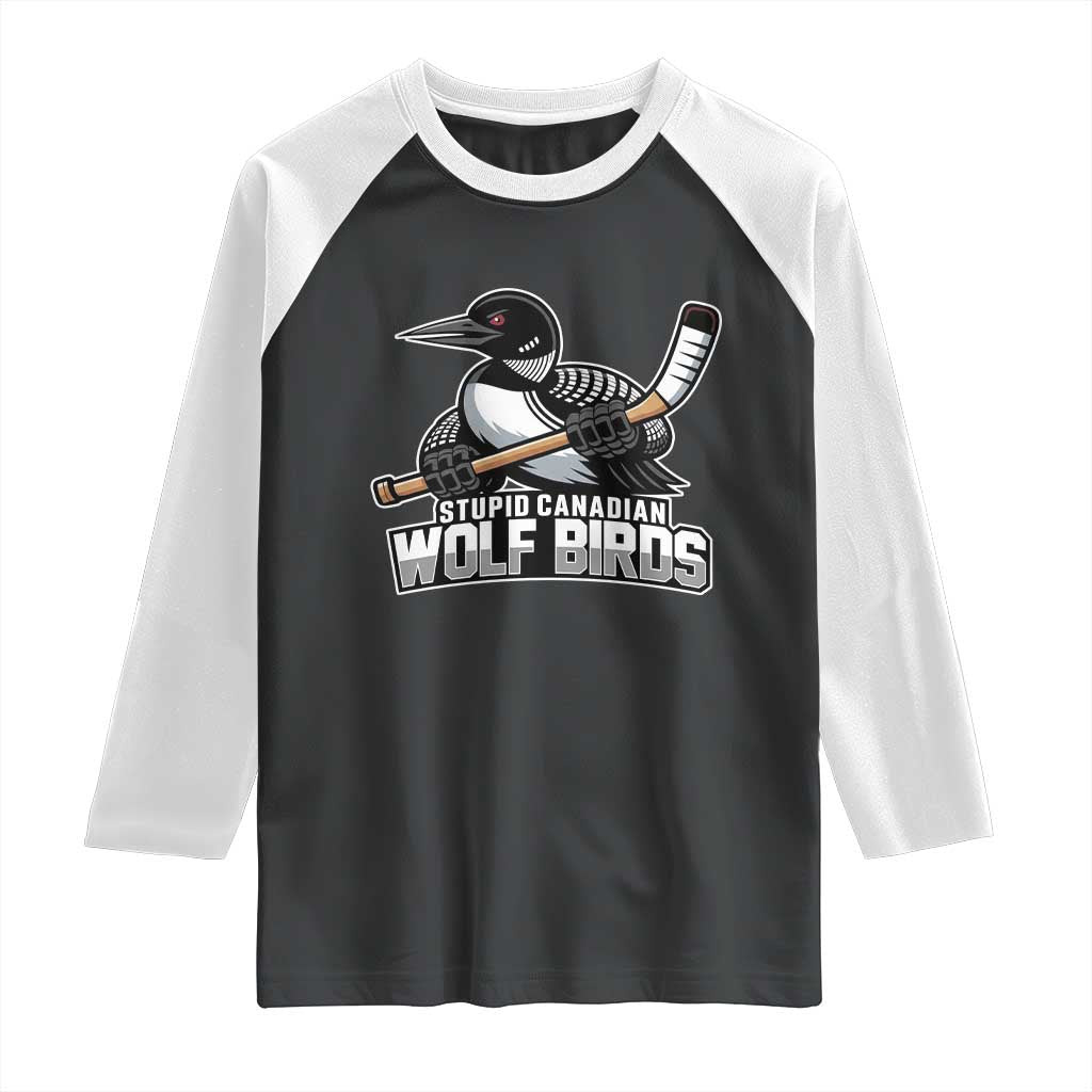 Stupid Canadian Wolf Birds Raglan Shirt Funny Common Loon Viral Hockey Romance TS02 Black White Print Your Wear
