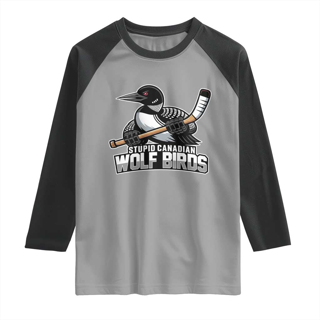 Stupid Canadian Wolf Birds Raglan Shirt Funny Common Loon Viral Hockey Romance TS02 Sport Gray Black Print Your Wear