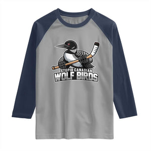 Stupid Canadian Wolf Birds Raglan Shirt Funny Common Loon Viral Hockey Romance TS02 Sport Gray Navy Print Your Wear