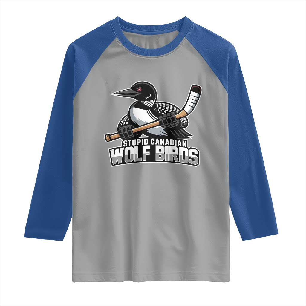 Stupid Canadian Wolf Birds Raglan Shirt Funny Common Loon Viral Hockey Romance TS02 Sport Gray Royal Print Your Wear