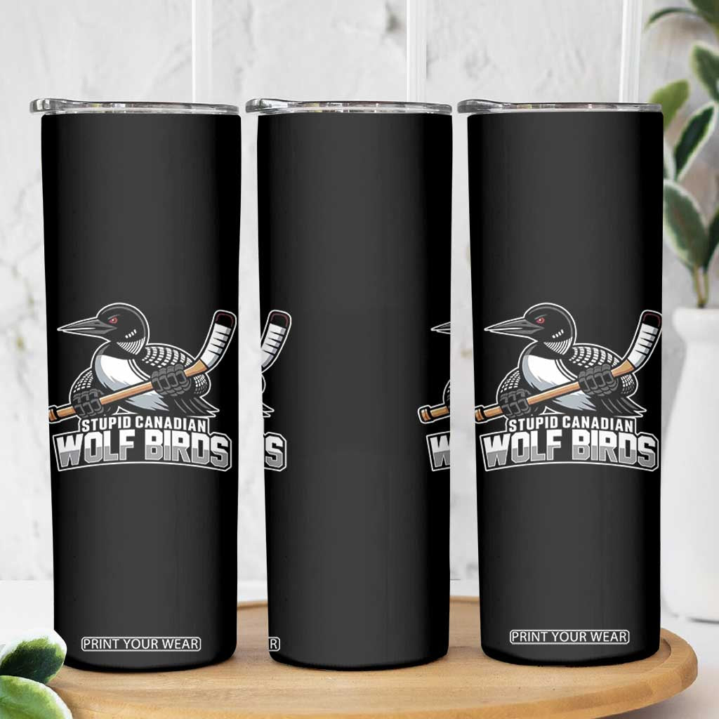 Stupid Canadian Wolf Birds Skinny Tumbler Funny Common Loon Viral Hockey Romance TS02 Print Your Wear