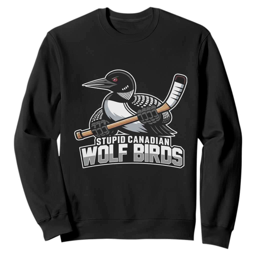 Stupid Canadian Wolf Birds Sweatshirt Funny Common Loon Viral Hockey Romance TS02 Black Print Your Wear