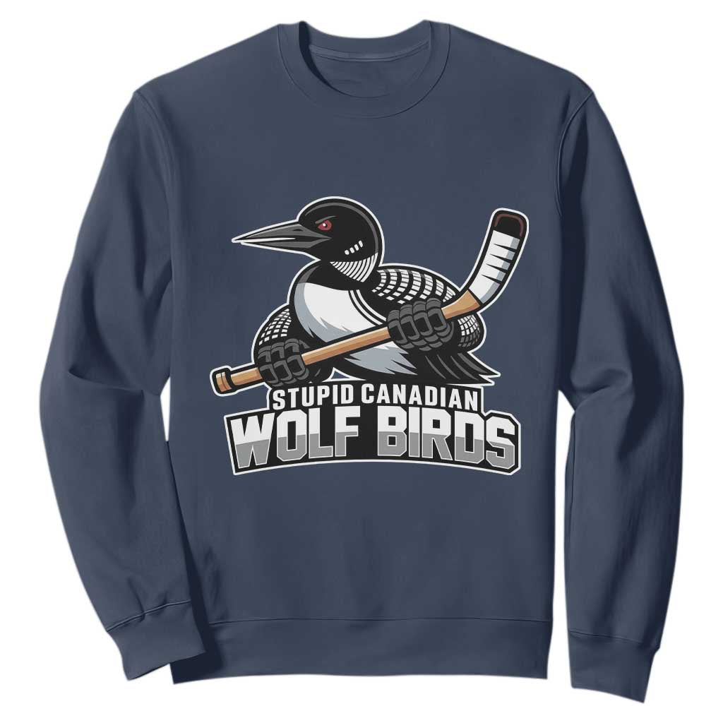 Stupid Canadian Wolf Birds Sweatshirt Funny Common Loon Viral Hockey Romance TS02 Navy Print Your Wear