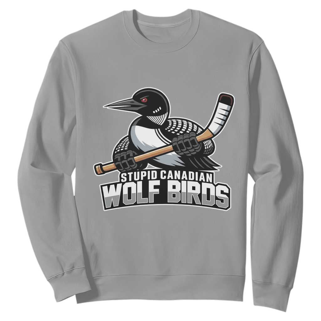 Stupid Canadian Wolf Birds Sweatshirt Funny Common Loon Viral Hockey Romance TS02 Sport Gray Print Your Wear