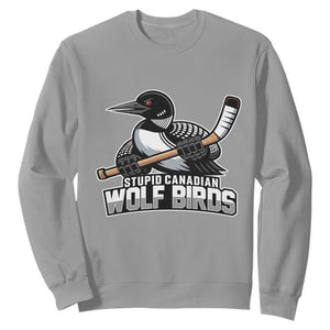 Stupid Canadian Wolf Birds Sweatshirt Funny Common Loon Viral Hockey Romance TS02 Sport Gray Print Your Wear
