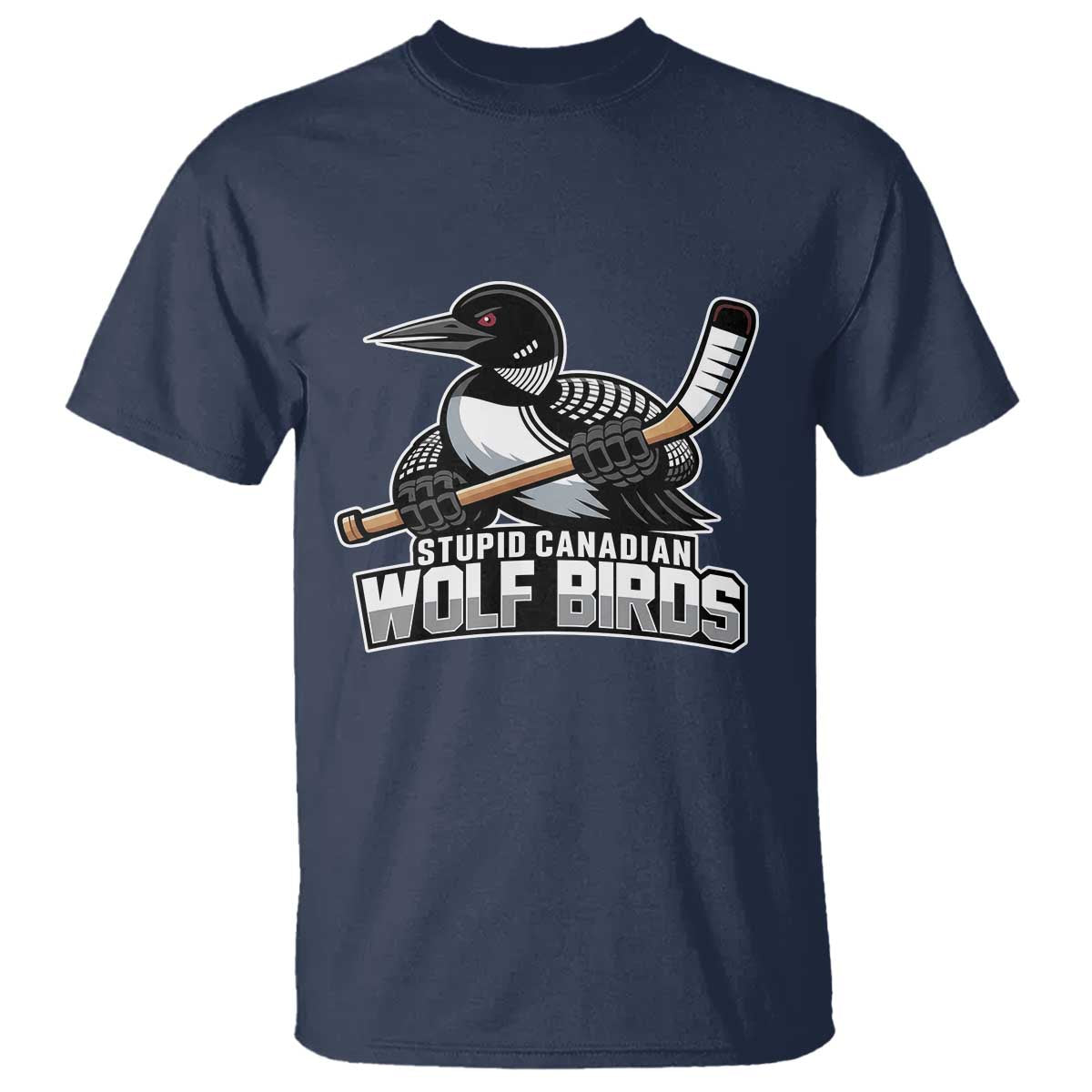 Stupid Canadian Wolf Birds T Shirt Funny Common Loon Viral Hockey Romance TS02 Navy Print Your Wear