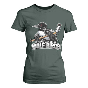 Stupid Canadian Wolf Birds T Shirt For Women Funny Common Loon Viral Hockey Romance TS02 Dark Forest Green Print Your Wear