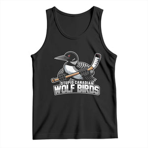Stupid Canadian Wolf Birds Tank Top Funny Common Loon Viral Hockey Romance TS02 Black Print Your Wear