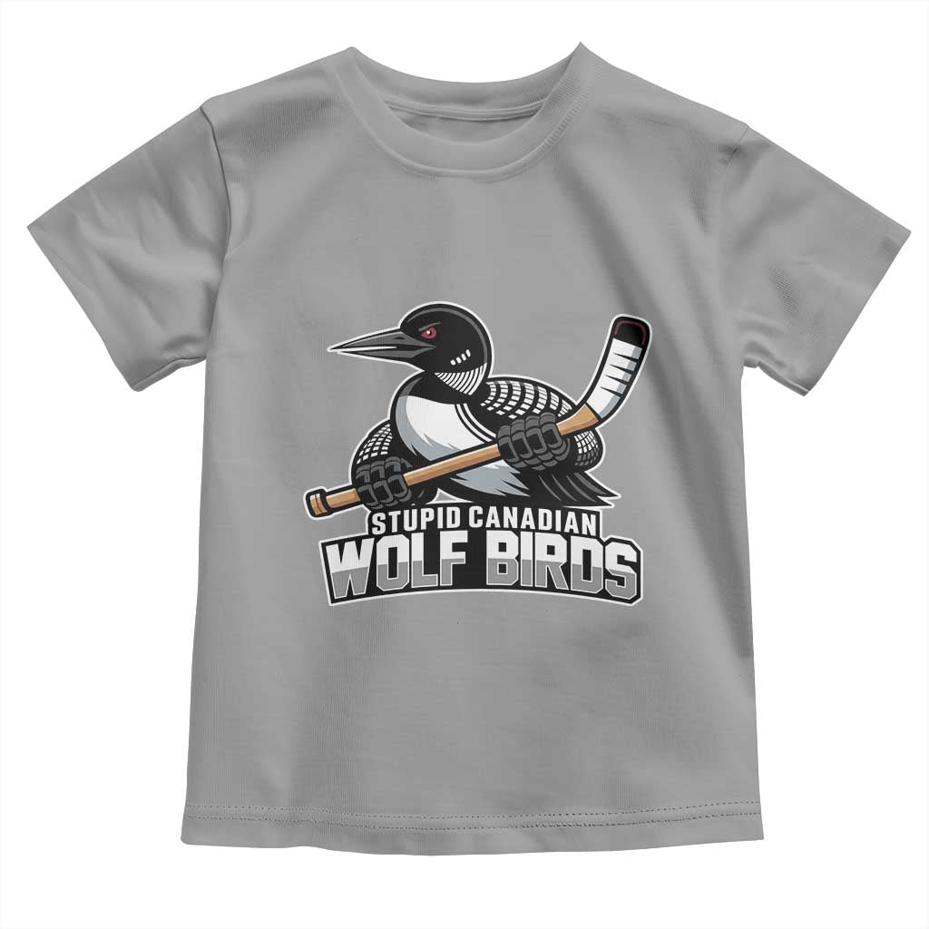 Stupid Canadian Wolf Birds Toddler T Shirt Funny Common Loon Viral Hockey Romance TS02 Sport Gray Print Your Wear