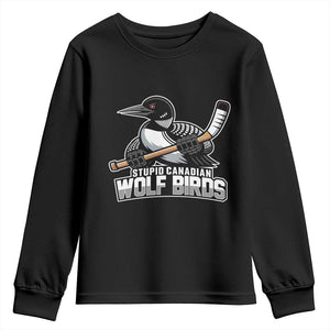 Stupid Canadian Wolf Birds Youth Sweatshirt Funny Common Loon Viral Hockey Romance TS02 Black Print Your Wear