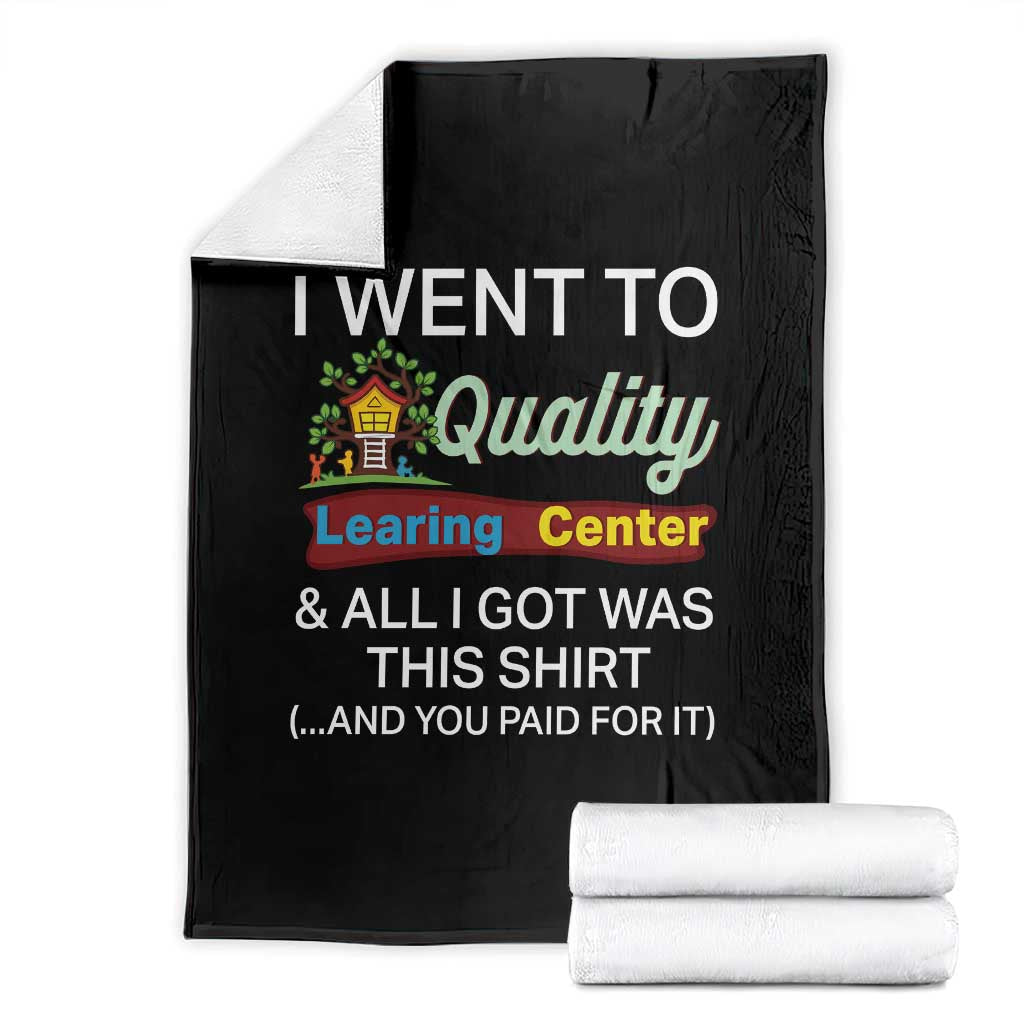 I Went to Quality Learing Center Meme Throw Blanket Funny Sarcastic Viral Education Fail - Print Your Wear