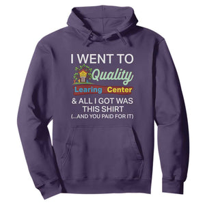 I Went to Quality Learing Center Meme Hoodie Funny Sarcastic Viral Education Fail TS02 Purple Print Your Wear
