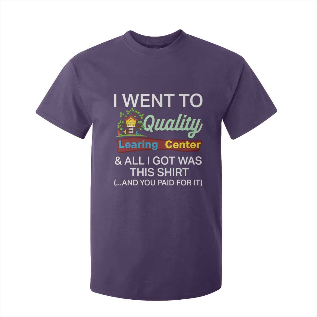 I Went to Quality Learing Center Meme T Shirt For Kid Funny Sarcastic Viral Education Fail TS02 Purple Print Your Wear