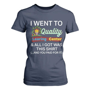 I Went to Quality Learing Center Meme T Shirt For Women Funny Sarcastic Viral Education Fail TS02 Navy Print Your Wear