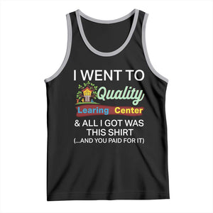 I Went to Quality Learing Center Meme Tank Top Funny Sarcastic Viral Education Fail TS02 Black Athletic Heather Print Your Wear