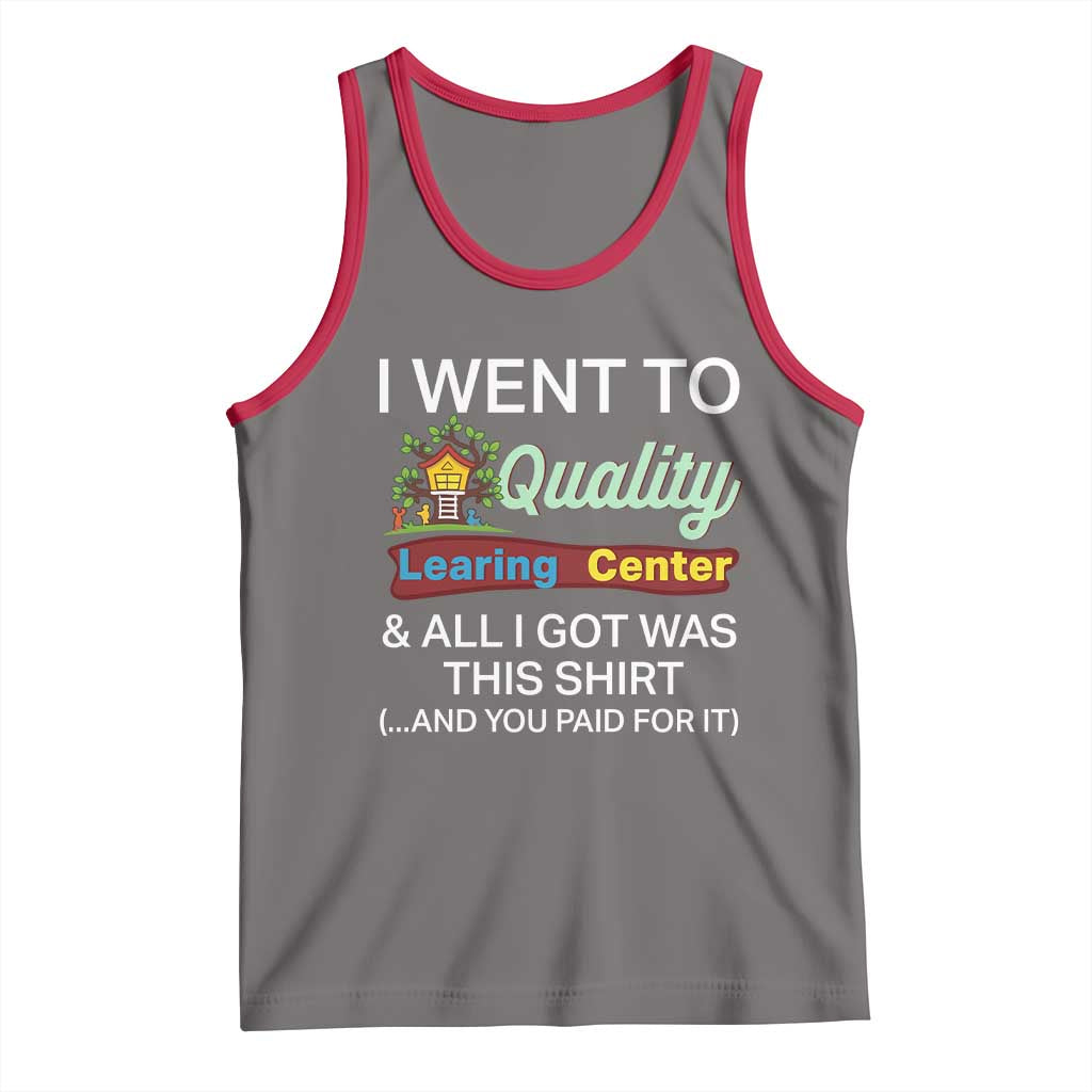 I Went to Quality Learing Center Meme Tank Top Funny Sarcastic Viral Education Fail TS02 Deep Heather Red Print Your Wear