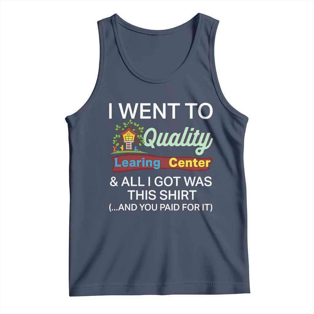 I Went to Quality Learing Center Meme Tank Top Funny Sarcastic Viral Education Fail TS02 Navy Print Your Wear
