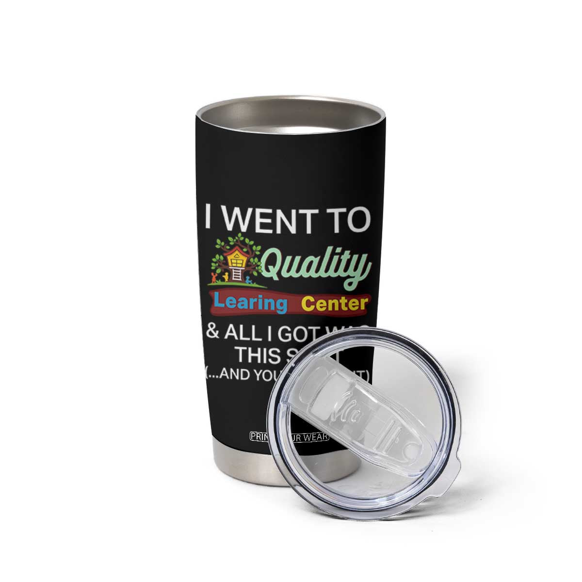 I Went to Minnesota Learing Center Meme Tumbler Cup Funny Sarcastic Viral Education Fail TS02 Print Your Wear