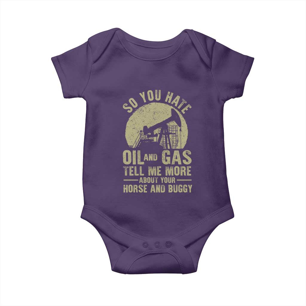 So You Hate Oil and Gas Satirical Political Baby Onesie Tell Me About Your Horse and Buggy Energy Commentary TS02 Purple Print Your Wear