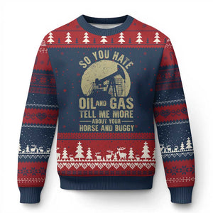 So You Hate Oil and Gas Satirical Political Ugly Christmas Sweater Tell Me About Your Horse and Buggy Energy Commentary TS02 Navy Red Print Your Wear