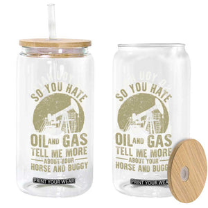 So You Hate Oil and Gas Satirical Political Glass Can Tell Me About Your Horse and Buggy Energy Commentary TS02 Print Your Wear